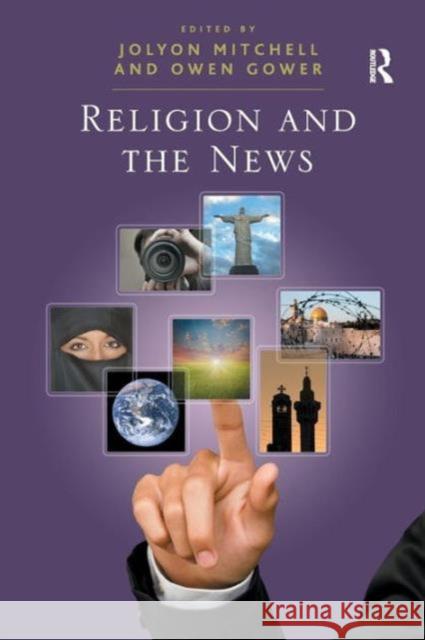 Religion and the News Jolyon Mitchell Owen Gower Jolyon Mitchell 9781409420194 Ashgate Publishing Limited - książka