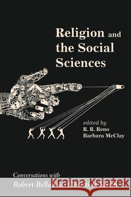 Religion and the Social Sciences R. R. Reno Barbara McClay 9781625641724 Cascade Books - książka