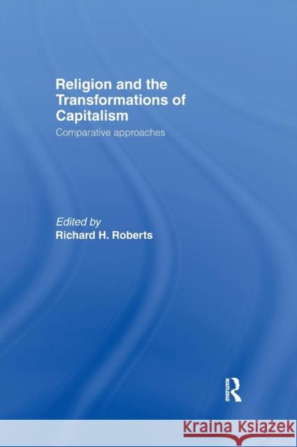 Religion and the Transformation of Capitalism: Comparative Approaches R. Roberts Richard H. Roberts 9781138984967 Routledge - książka