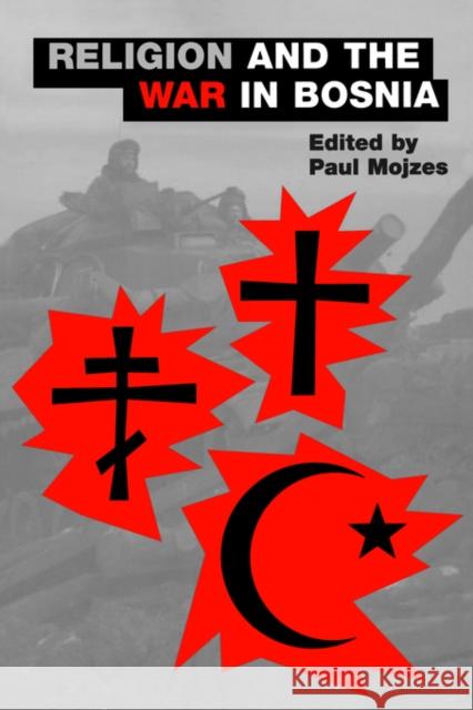 Religion and the War in Bosnia Paul Mojzes Paul Mojzes 9780788504280 American Academy of Religion Book - książka