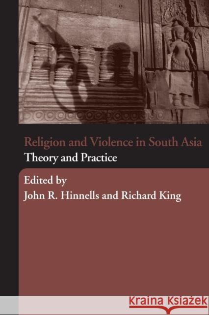 Religion and Violence in South Asia: Theory and Practice Hinnells, John 9780415372916 Routledge - książka