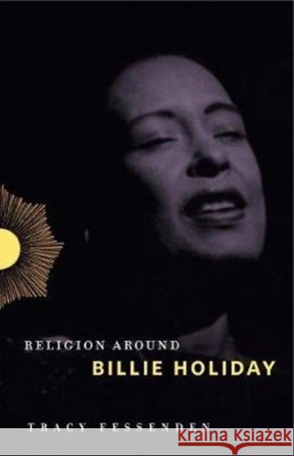 Religion Around Billie Holiday Tracy Fessenden 9780271080956 Penn State University Press - książka