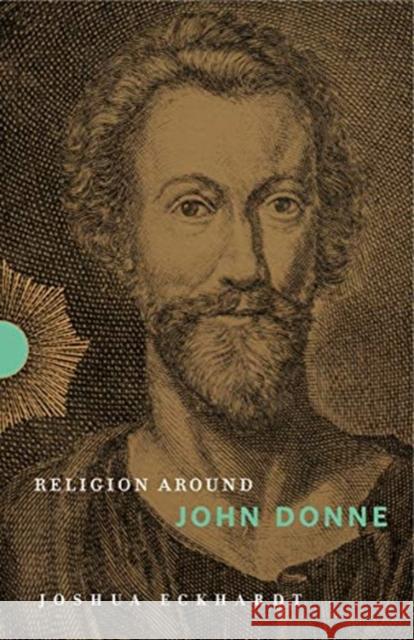 Religion Around John Donne Joshua Eckhardt 9780271083377 Penn State University Press - książka
