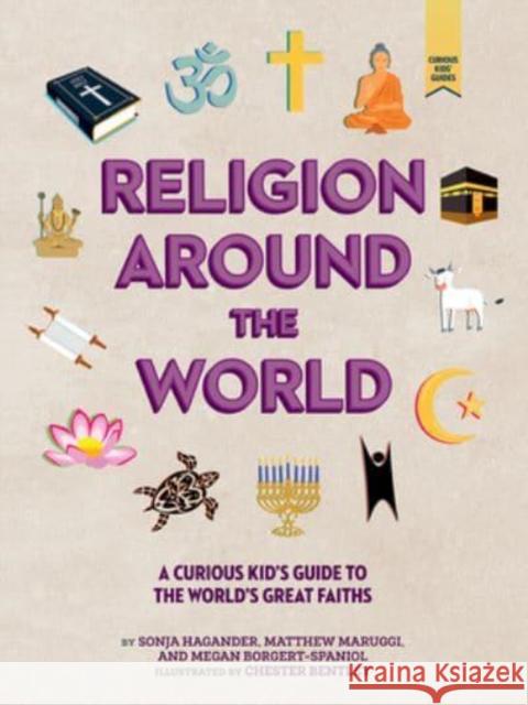 Religion around the World: A Curious Kid's Guide to the World's Great Faiths Megan Borgert-Spaniol 9781506470139 Beaming Books - książka