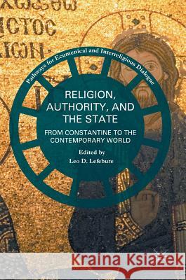 Religion, Authority, and the State: From Constantine to the Contemporary World Lefebure, Leo D. 9781137599896 Palgrave MacMillan - książka