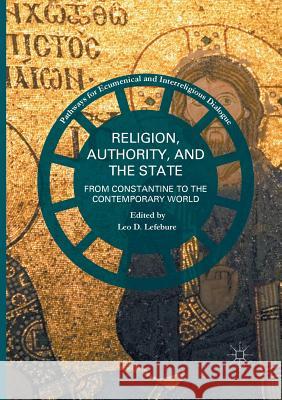 Religion, Authority, and the State: From Constantine to the Contemporary World Lefebure, Leo D. 9781349956029 Palgrave MacMillan - książka