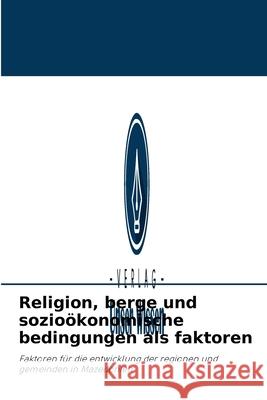 Religion, berge und sozioökonomische bedingungen als faktoren Cane Koteski, Zlatko Jakovlev, Nikola V Dimitrov 9786203838480 Verlag Unser Wissen - książka