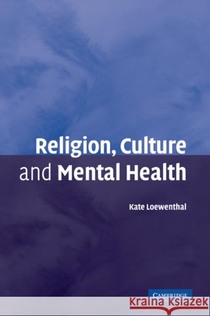 Religion, Culture and Mental Health Kate Loewenthal 9780521850230 Cambridge University Press - książka