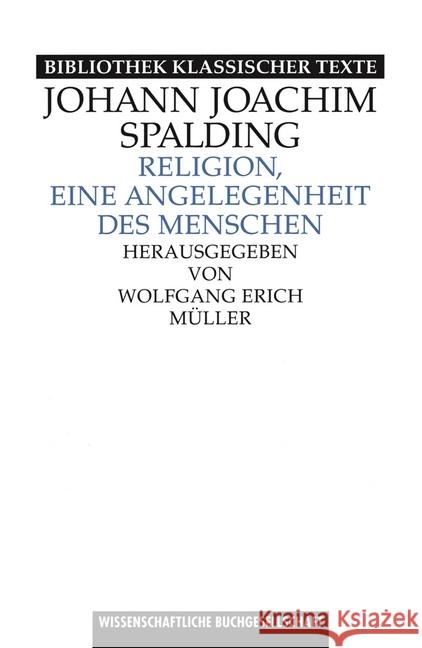 Religion, eine Angelegenheit des Menschen : Hrsg. von Wolfgang Erich Müller. Sonderausgabe Müller, Wolfgang Erich; Spalding, Johann 9783534265169 Wissenschaftliche Buchgesellschaft - książka