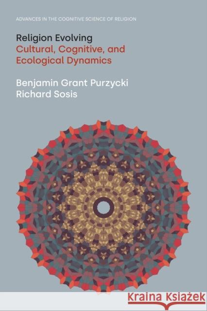 Religion Evolving: Cultural, Cognitive, and Ecological Dynamics Purzycki, Benjamin Grant 9781800500525 EQUINOX PUBLISHING ACADEMIC - książka