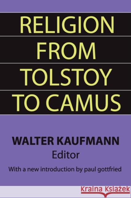 Religion from Tolstoy to Camus Kaufmann                                 Walter Kaufmann 9781560007067 Transaction Publishers - książka