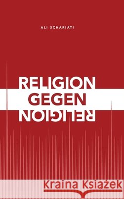 Religion gegen Religion Polat, Ecevit, Schariati, Ali 9783384850461 Tredition Gmbh - książka