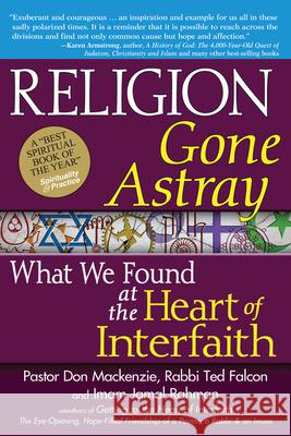 Religion Gone Astray: What We Found at the Heart of Interfaith MacKenzie, Don 9781594733178 Skylight Paths Publishing - książka