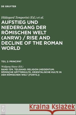 Religion (Heidentum: Römische Götterkulte, Orientalische Kulte in der römischen Welt, Fortsetzung)  9783110102130 Walter de Gruyter & Co - książka