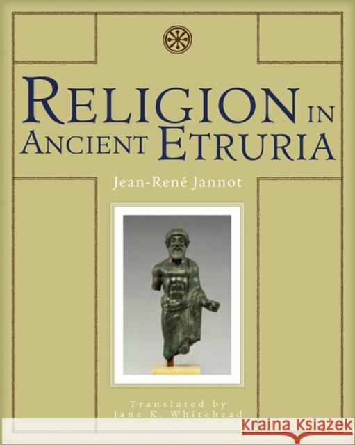 Religion in Ancient Etruria Jean-Rene Jannot Jane K. Whitehead 9780299208448 University of Wisconsin Press - książka