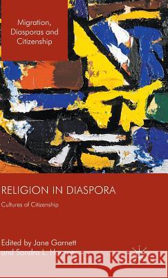 Religion in Diaspora: Cultures of Citizenship Hausner, Sondra L. 9781137400291 Palgrave MacMillan - książka