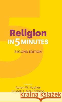 Religion in Five Minutes: Second Edition Aaron W. Hughes Russell T. McCutcheon 9781800506749 Equinox Publishing - książka