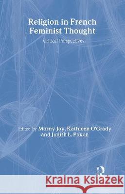 Religion in French Feminist Thought: Critical Perspectives Bill Joy 9780415215350 Routledge - książka