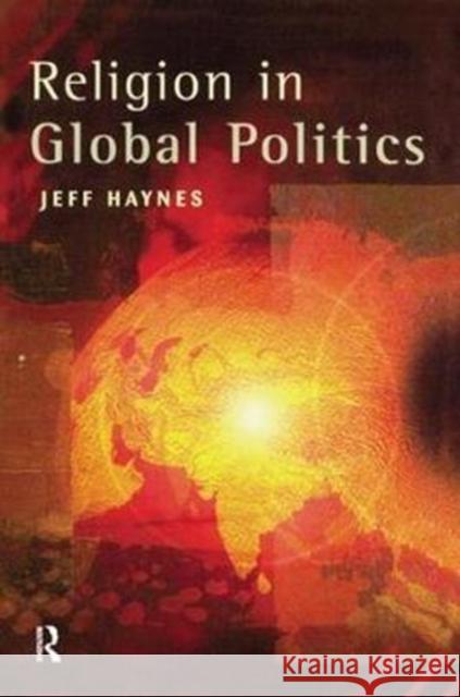 Religion in Global Politics Jeffrey Haynes 9781138459076 Routledge - książka