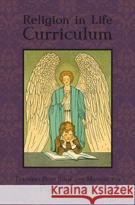 Religion in Life Curriculum Fifth Grade Teachers Plan Book and Manual Sister Mary Agnesine Edward a. Fitzpatrick 9781640510364 St. Augustine Academy Press - książka