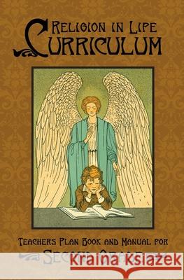 Religion in Life Curriculum Second Grade Teachers Plan Book and Manual Edward a. Fitzpatrick 9781640510241 St. Augustine Academy Press - książka