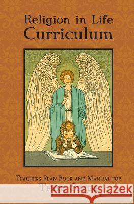 Religion in Life Curriculum Third Grade Teachers Plan Book and Manual Fitzpatrick a. Edward 9781640510289 St. Augustine Academy Press - książka