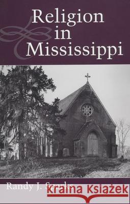 Religion in Mississippi Randy J. Sparks 9781617033162 University Press of Mississippi - książka