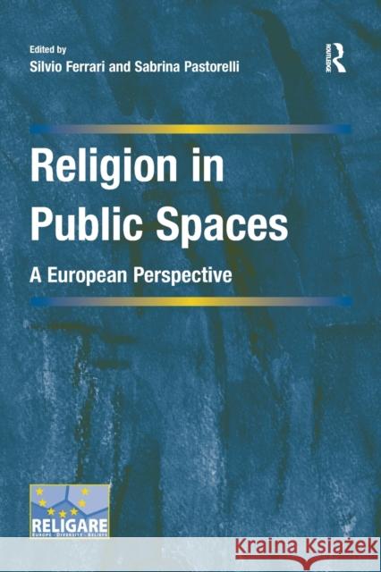 Religion in Public Spaces: A European Perspective Silvio Ferrari Sabrina Pastorelli 9781138279377 Routledge - książka