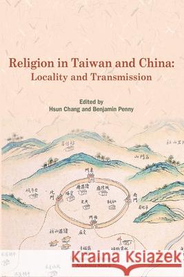 Religion in Taiwan and China: Locality and Transmission: 台灣與中國之宗教：地方 Institute of Ethnology Academia Sinica 9781647847906 Ehgbooks - książka