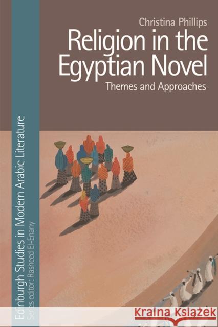 Religion in the Egyptian Novel Christina Phillips 9781474417068 Edinburgh University Press - książka