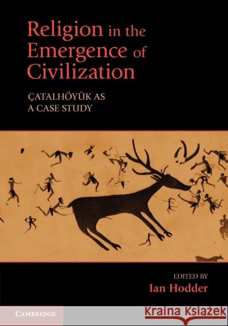 Religion in the Emergence of Civilization: Çatalhöyük as a Case Study Hodder, Ian 9780521150194  - książka