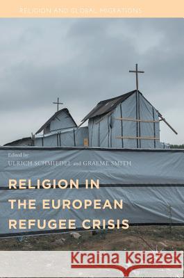 Religion in the European Refugee Crisis Ulrich Schmiedel Graeme Smith 9783319679600 Palgrave MacMillan - książka