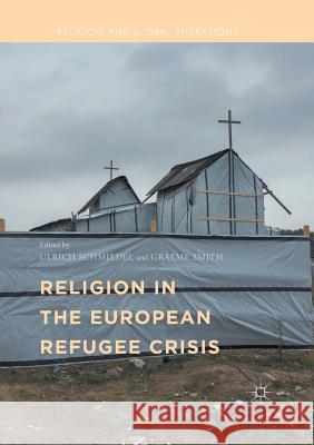 Religion in the European Refugee Crisis Ulrich Schmiedel Graeme Smith 9783319885209 Palgrave MacMillan - książka