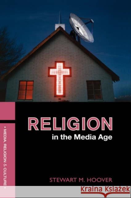 Religion in the Media Age Stewart Hoover 9780415314220 Routledge - książka