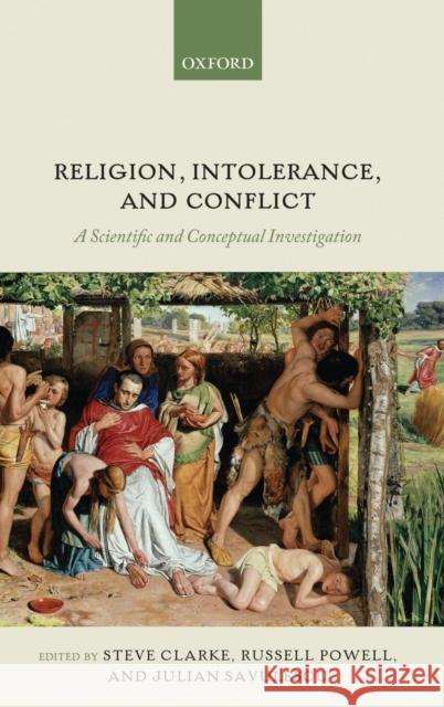 Religion, Intolerance, and Conflict: A Scientific and Conceptual Investigation Clarke, Steve 9780199640911  - książka