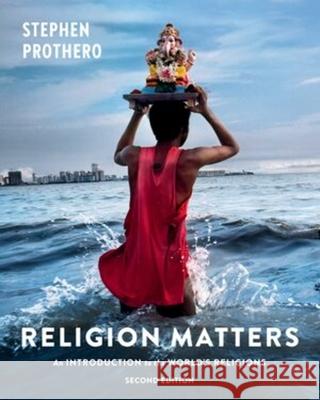 Religion Matters Stephen (Boston University) Prothero 9781324062141 WW Norton & Co - książka