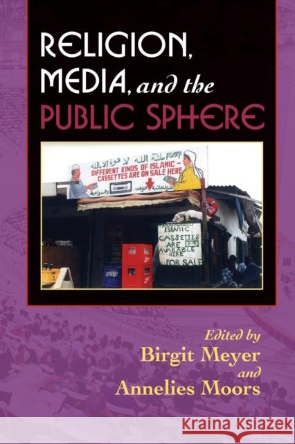 Religion, Media, and the Public Sphere Birgit Meyer Annelies Moors 9780253217974 Indiana University Press - książka