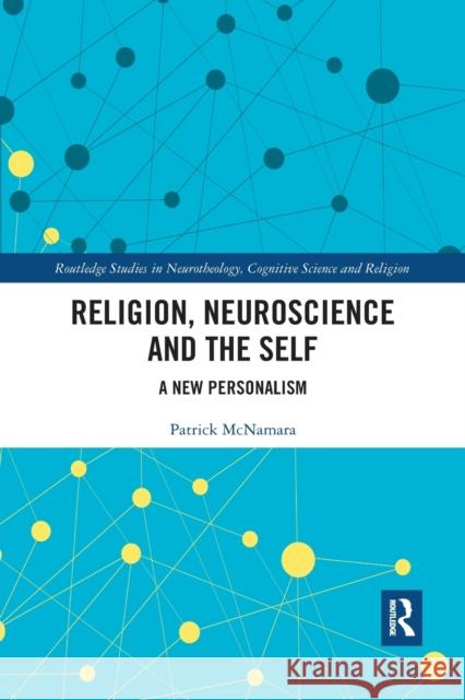 Religion, Neuroscience and the Self: A New Personalism Patrick McNamara 9781032176000 Routledge - książka