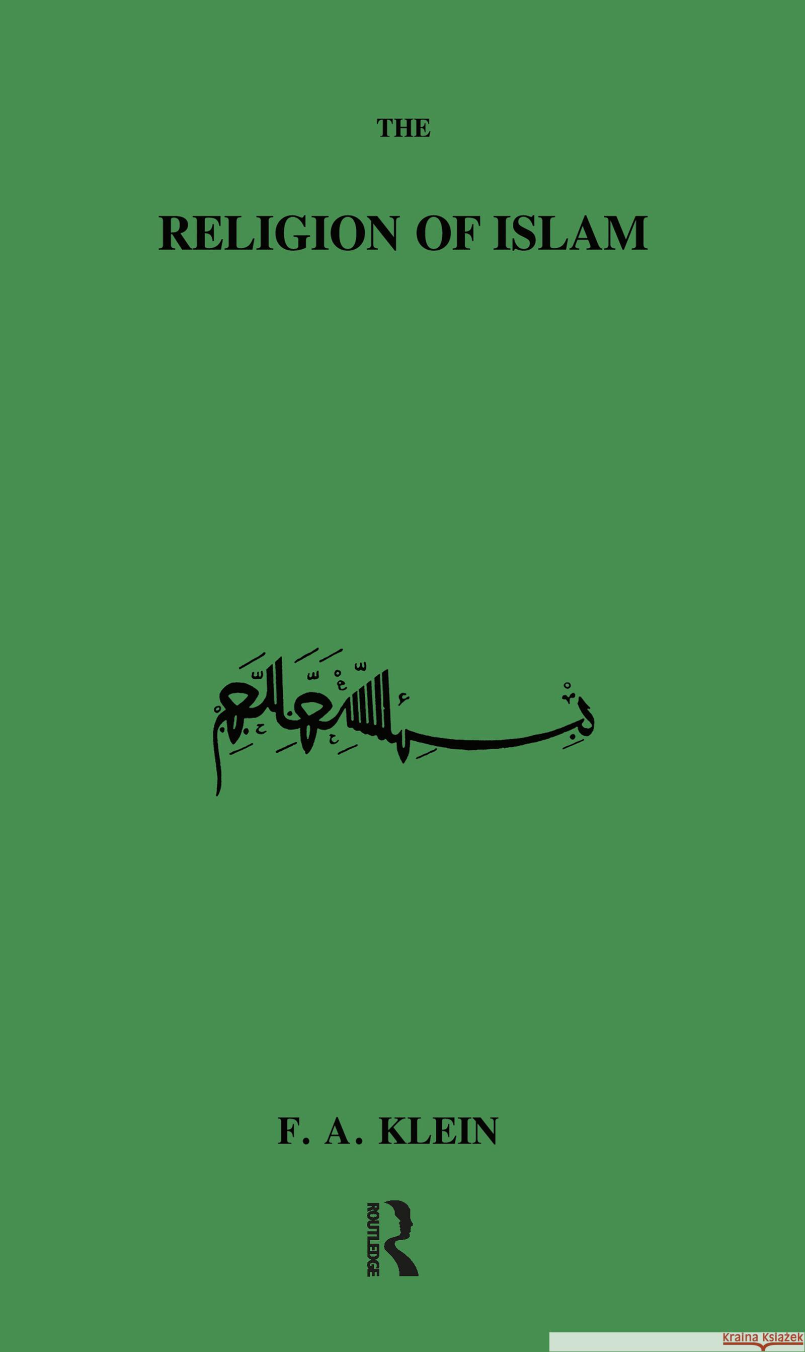 Religion of Islam Klein, A. F. 9780700701902 Taylor & Francis - książka