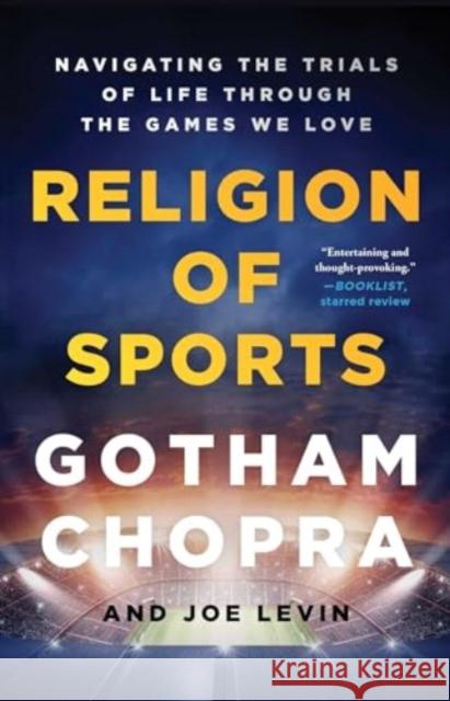 Religion of Sports: Navigating the Trials of Life Through the Games We Love Gotham Chopra Joe Levin 9781501198106 Atria Books - książka