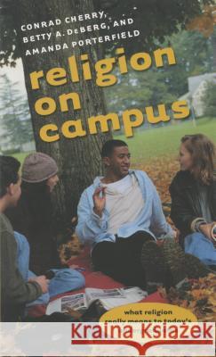 Religion on Campus Conrad Cherry Betty A. DeBerg Amanda Porterfield 9780807855003 University of North Carolina Press - książka