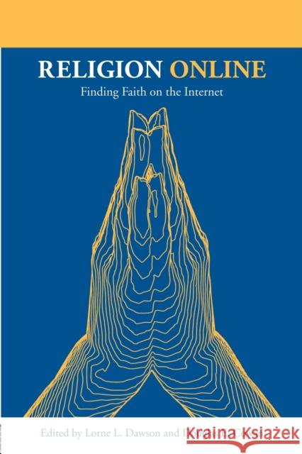 Religion Online : Finding Faith on the Internet Lorne L. Dawson Douglas E. Cowan 9780415970228 Routledge - książka