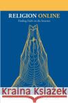 Religion Online : Finding Faith on the Internet Lorne L. Dawson Douglas E. Cowan 9780415970228 Routledge