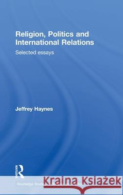 Religion, Politics and International Relations : Selected Essays  9780415617802 Routledge - książka