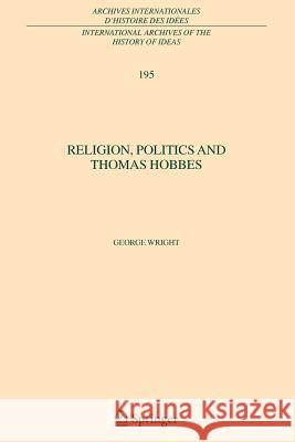 Religion, Politics and Thomas Hobbes George Wright 9789048171323 Not Avail - książka