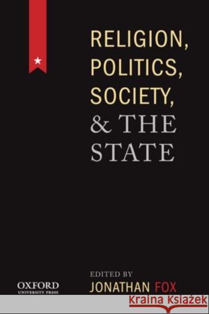 Religion, Politics, Society, and the State Jonathan Fox 9780199949236 Oxford University Press, USA - książka