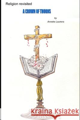 Religion Revisited: A Crown of Thorns Anneke Laurens 9781689931618 Independently Published - książka