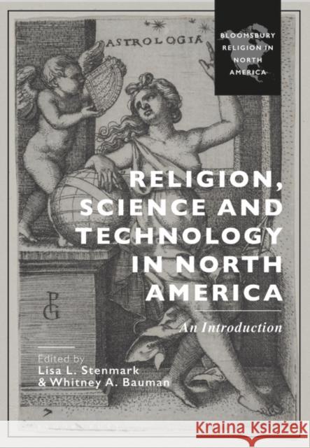 Religion, Science and Technology in North America  9781350406568 Bloomsbury Publishing PLC - książka