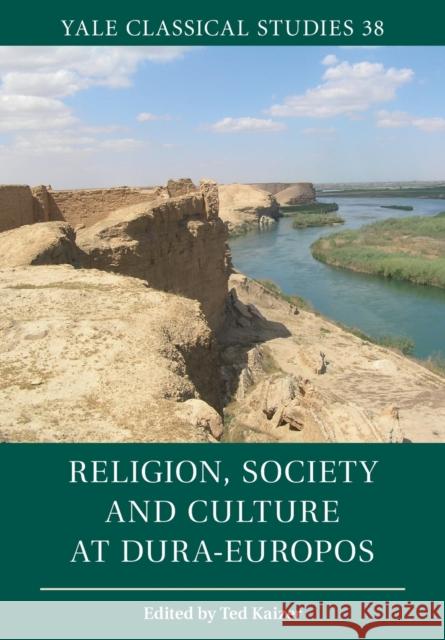 Religion, Society and Culture at Dura-Europos Ted Kaizer 9781107560239 Cambridge University Press - książka