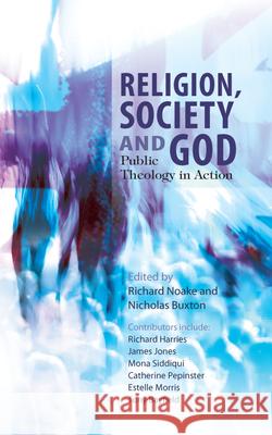 Religion, Society and God: Public Theology in Action Noake, Richard 9780334049265  - książka